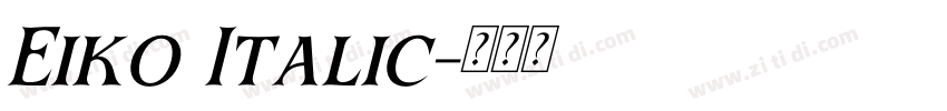 Eiko Italic字体转换 Eiko Italic字体转换